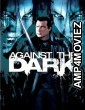 Against The Dark (2009) ORG Hindi Dubbed Movie