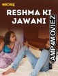 Reshma Ki Jawani (2025) Neonx Hindi Hot Short Film