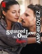 Squared Love All Over Again (2023) Hindi Dubbed Movie