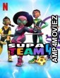 Supa Team 4 (2023) Hindi Dubbed Season 1 Web Series