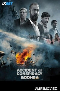 Accident or Conspiracy Godhra (2024) Hindi Full Movie