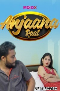 Anjaan Raat (2025) Moodx Hindi Hot Short Film