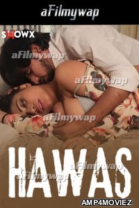 Hawas (2024) HotX Hindi Hot Short Film