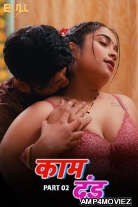 Kaam Dand (2024) S01 Part 2 Bullapp Hindi Hot Web Series