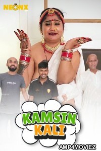 Kamsin Kali (2025) Neonx Hindi Hot Short Film