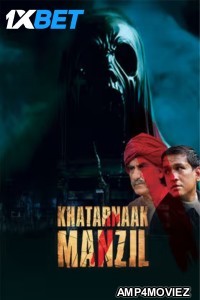 Khatarnaak Manzil (2024) Hindi Movie