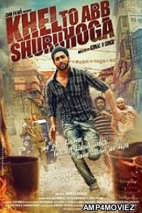 Khel Toh Ab Shuru Hoga (2019) Hindi Full Movie