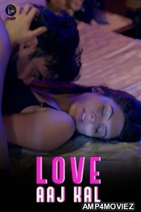 Love Aaj Kal (2024) S01 Part 1 ITAP Hindi Web Series