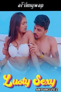 Lusty Sexy (2024) Hindi Hot Short Film