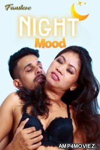 Night Mood (2024) FansLove Hindi Short Film