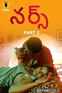 Nurse (2025) Part 2 Ullu Telugu Hot Web Series