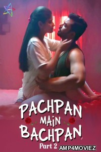 Pachpan Main Bachpan 2 (2024) Ratri Hindi Hot Short Film