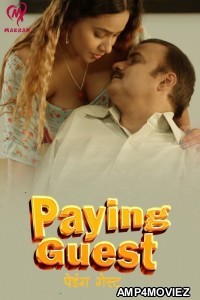 Paying Guest (2025) S01 Part 1 Makhan Hindi Hot Web Series