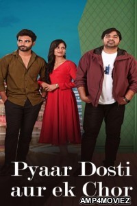 Pyaar Dosti Aur Ek Chor (2024) ORG Hindi Dubbed Movie