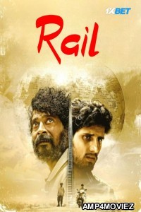 Rail (2024) HQ Hindi Dubbed Movie