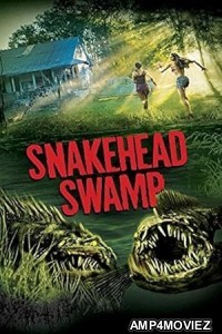 Snakehead Swamp (2014) ORG Hindi Dubbed Movie